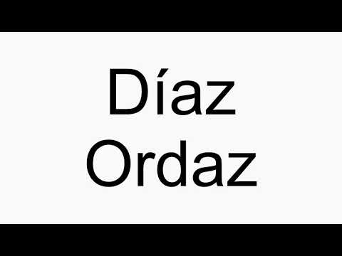 How to pronounce D├¡az Ordaz