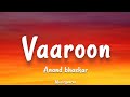 Anand Bhaskar Romy Ginny Diwan Vaaroon Lyrics Songs Video Music Slowed And Reverb