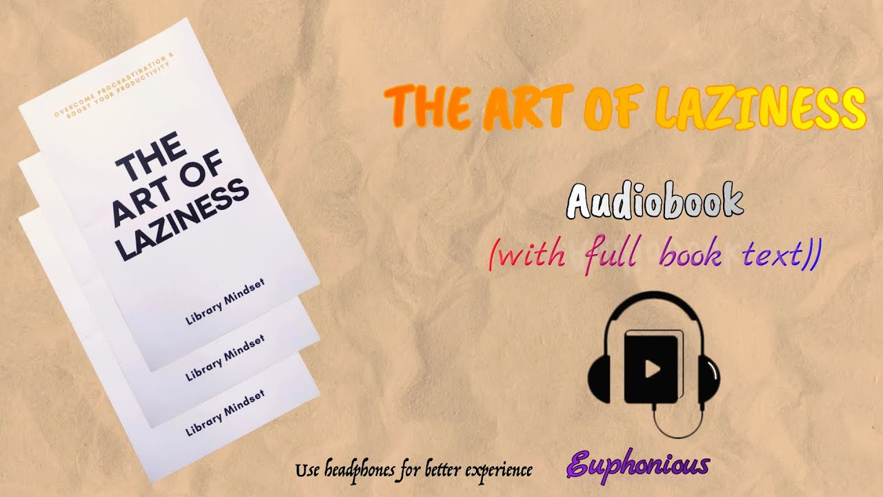 The Art Of Laziness: Overcome Procrastination by Library Mindset | Full Audiobook 🎧