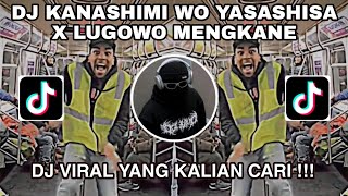 Download lagu DJ KANASHIMI WO YASASHISA X LUGOWO MENGKANE BY DJ RENDY VIRAL TIKTOK 2022 mp3