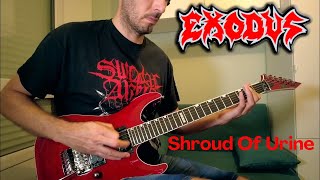 Exodus - Shroud Of Urine Guitar Cover (with solos)