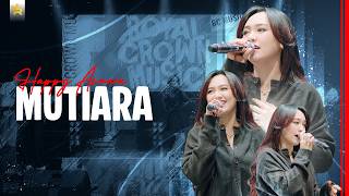 Download lagu HAPPY ASMARA - MUTIARA ( Live Video Royal Music ) mp3 Download lagu HAPPY ASMARA - MUTIARA ( Live Video Royal Music ) mp3