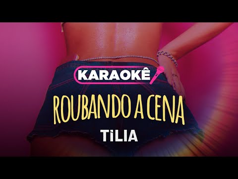 Tília, DENNIS, Kevin O Chris - roubando a cena (Karaokê)