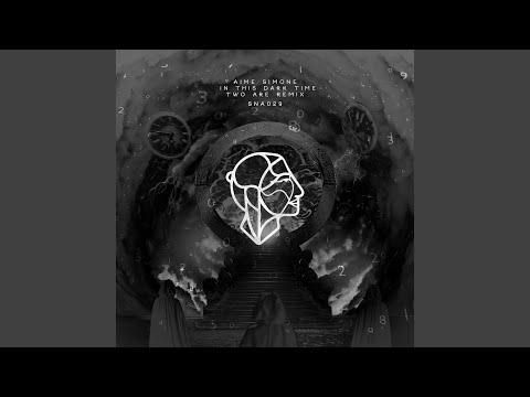In This Dark Time (Two Are Remix)