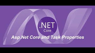 Asp.Net Core and Task Properties