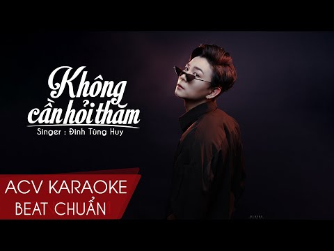 Karaoke | Không Cần Hỏi Thăm - Đinh Tùng Huy | Beat Chuẩn
