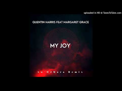 Quentin Harris feat Margaret Grace - My Joy (Aw'DjMara Remix)