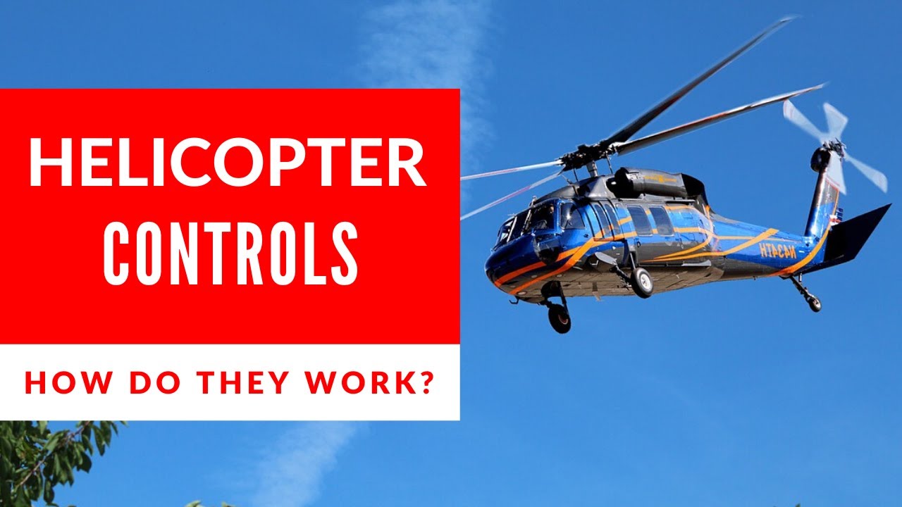 HOW TO CONTROL A HELICOPTER: Collective, Cyclic & Pedals Simply Explained