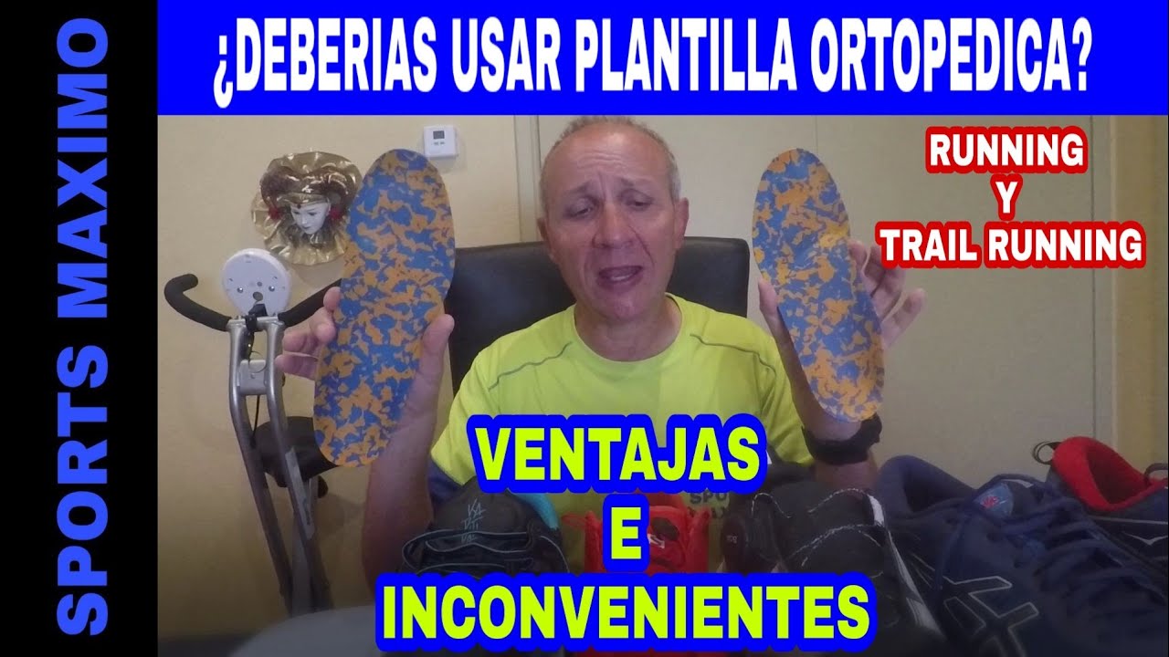 RUNNING-TRAIL RUNNING.¿DEBERIAS USAR PLANTILLA ORTOPEDICAVENTAJAS E INCONVENIENTES