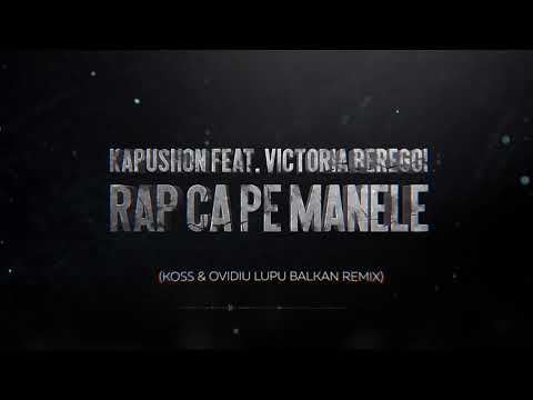 Kapushon feat. Victoria Beregoi - Rap ca pe manele (Koss & Ovidiu Lupu Balkan Remix) (Radio Edit)