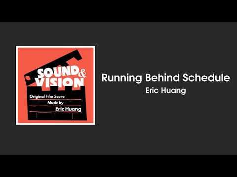 Running Behind Schedule | Sound & Vision (Original Film Score)