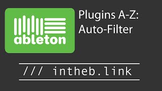 Video thumbnail for Ableton Live: Plugins A to Z - Auto-Filter by intheblink