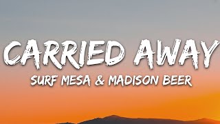 Surf Mesa, Madison Beer - Carried Away (Lyrics)