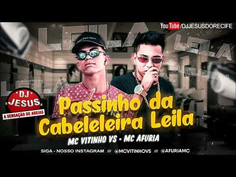 MC AFURIA, MC VITINHO VS - PASSINHO DA CABELELEIRA LEILA - REMIX BREGA FUNK - MÚSICA NOVA - DJ JESUS