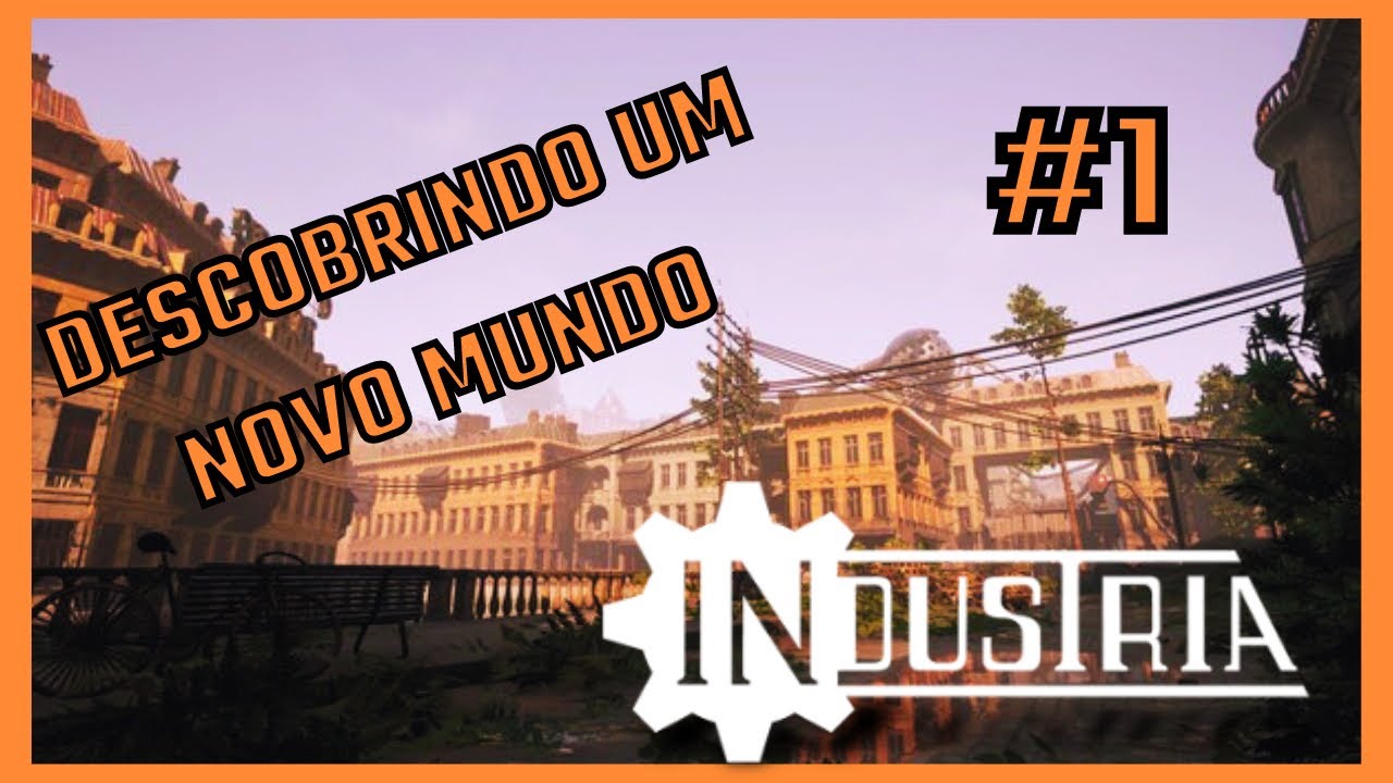 Industria - Início misterioso e interessante!! EP01