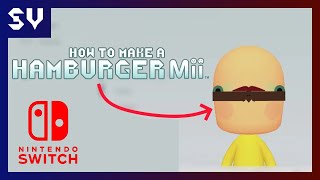 How to make a Hamburger Mii (Nintendo Switch tutorial)