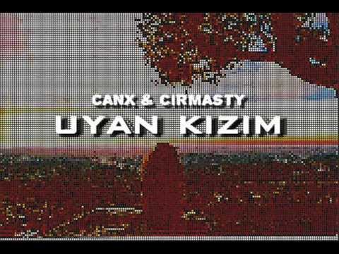 CANXRAP FT CİRMASTY - UYAN KIZIM
