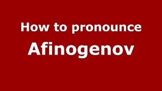 How to pronounce Afinogenov