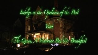 preview picture of video 'The Queen, A Victorian Bed & Breakfast'