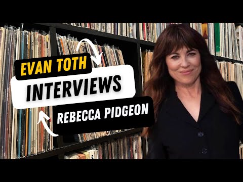 Rebecca Pidgeon: The Evan Toth Interview, 1/30/24