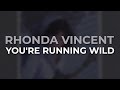 Rhonda Vincent - You're Running Wild (Official Audio)