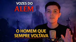 GRATIDÃO: O homem que sempre voltava