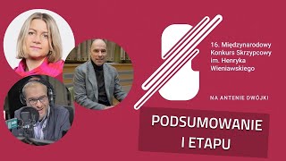 Magdalena Łoś, Marcin Majchrowski i Andrzej Sułek podsumowują I etap 16. Konkursu Wieniawskiego