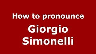 How to pronounce Giorgio Simonelli