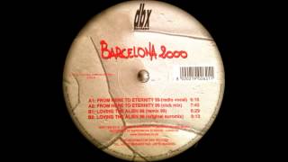Barcelona 2000 ‎-- From Here To Eternity 99 (Radio Mix)