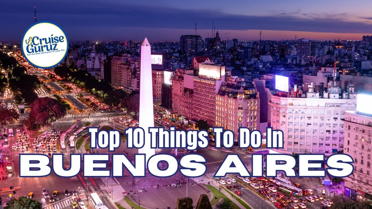 TOP 10 THINGS TO DO IN BUENOS AIRES
