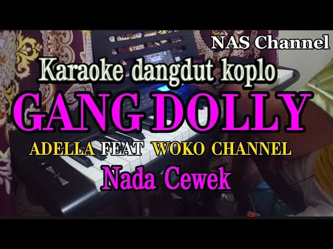 GANG DOLLY - Karaoke Nada Cewek - Pak No ft. Pak Ndut (Woko Channel) - OM ADELLA