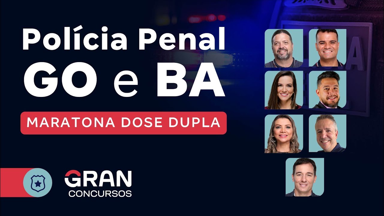 Concursos Polícia Penal GO e Polícia Penal BA: Maratona Dose Dupla