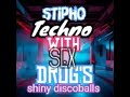 STIPHO Techno With Sex Drugs N Shiny Discoballs