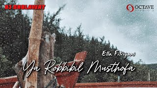 Download lagu DJ SHOLAWAT YA ROBBIBIL MUSTHOFA Slow Nrotok - Ella Fitriyani mp3