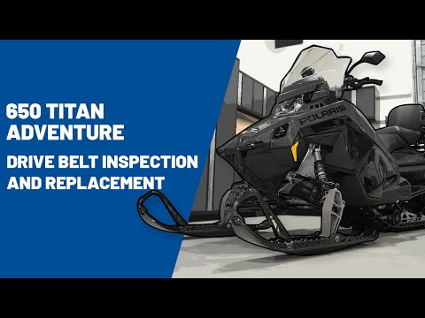 2025 650 Titan Adventure | Drive Belt Inspection and Replacement - Polaris Snowmobiles