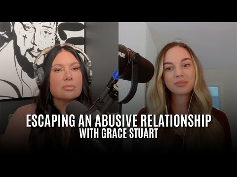 44: Escaping an Abusive Relationship with Grace Stuart