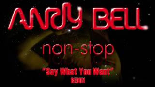 Andy Bell - Say What You Want REDUX