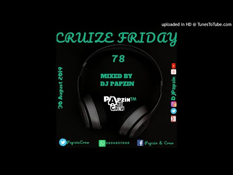 Papzin & Crew - Cruize Friday 78 (Mixed By DJ Papzin) (30 August 2019)