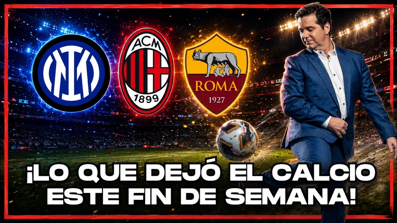 CALCIO: ¡El Inter manda! Milan se ilusiona y la Roma está volando | Andrés Agulla