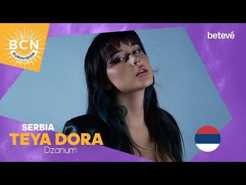 TEYA DORA - Dzanum | Serbia | BCN Eurovision 2024