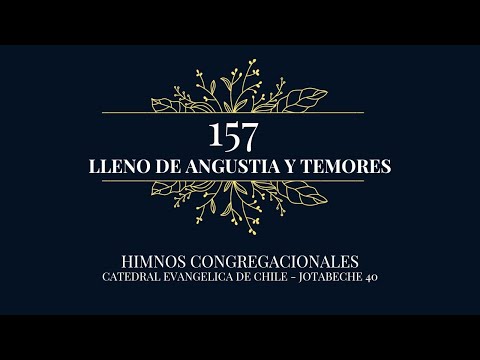 Coros Unidos - Lleno de angustia y temores - Himno 157