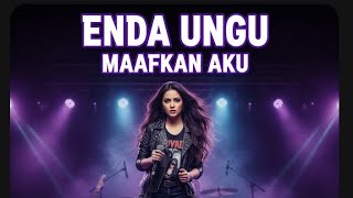 Download lagu ENDA UNGU.  -  MAAFKAN AKU. /. Rock version  mp3