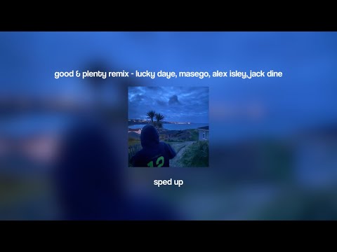 good & plenty remix - lucky daye, masego, alex isley, jack dine (sped up)