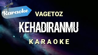 Download lagu [Karaoke] Vagetoz - KEHADIRANMU | (Karaoke) mp3