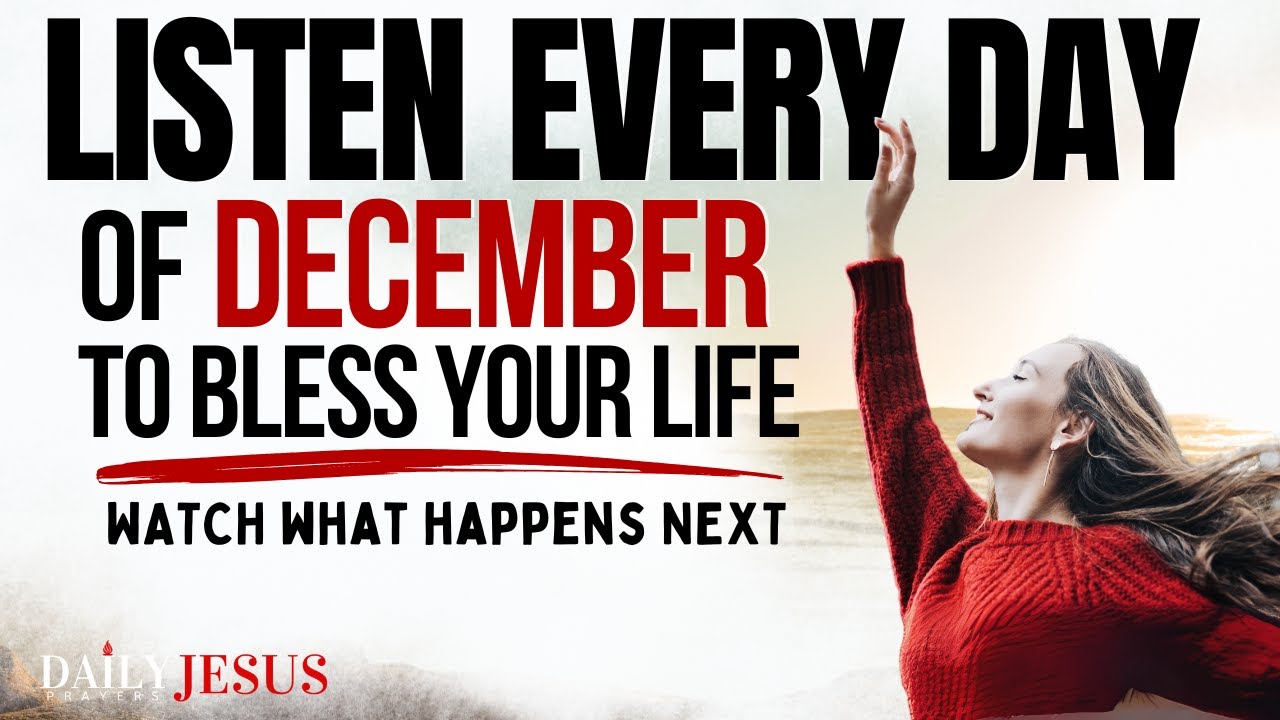 PRAY THIS Powerful December Prayer for Blessing And Breakthrough (Listen Every Day)
