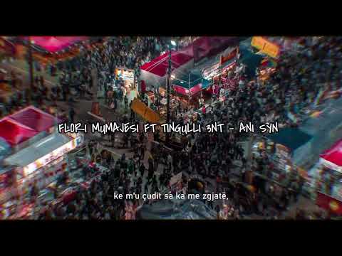 Flori Mumajesi ft. Tingulli 3NT(Baba Stars) - Ani Syn [Uncut Version] [Lyrics Video]