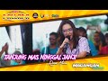 TANJUNG MAS NINGGAL JANJI Rena Movie NEW PALLAPA DHEHAN Audio MAGANGAN Community Kendal