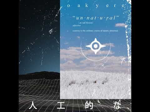 Oakyere - Unnatural