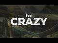 Seal - Crazy (Remaster 2022 ) (lyrics)