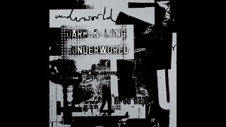 Underworld - Dark &amp; Long [EP, 1994]